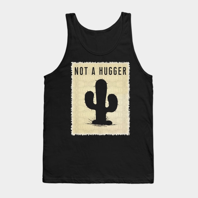 Vintage NOT A HUGGER T-Shirt Funny Retro Poster Cactus Tee Tank Top by Ilyashop